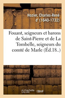 Fouant, Seigneurs Et Barons de Saint-Pierre Et de la Tombelle, Seigneurs Du Comte de Marle