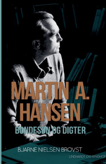 Martin A. Hansen. Bondeson og digter by Bjarne Nielsen Brovst - Paperback