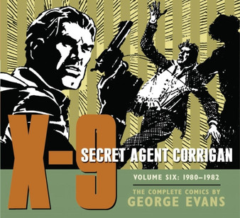 X-9: Secret Agent Corrigan Volume 6 : 6 by George Evans - Hardback
