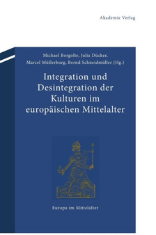 Integration Und Desintegration Der Kulturen Im Europaischen Mittelalter : 18