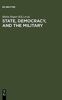 State, Democracy, and the Military : Turkey in the 1980s