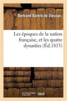 Les Epoques de la Nation Francaise, Et Les Quatre Dynasties