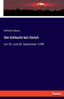 Die Schlacht bei Zurich : am 25. und 26. September 1799