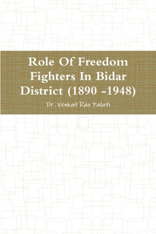 Role Of Freedom Fighters In Bidar District (1890 -1948)
