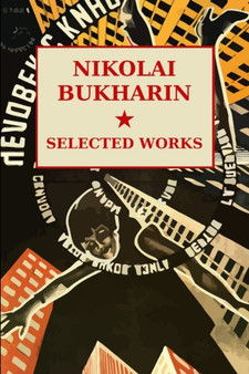Nikolai Bukharin : Selected Works