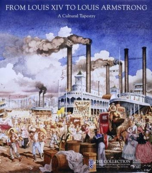 From Louis XIV to Louis Armstrong : A Cultural Tapestry