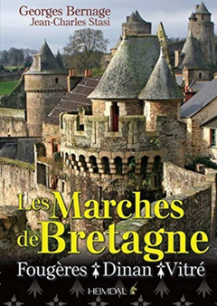 Les Marches De Bretagne : FougeRes, Dinan Et Vitre