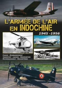 L'Armee De L'Air En Indochine 1945-1956