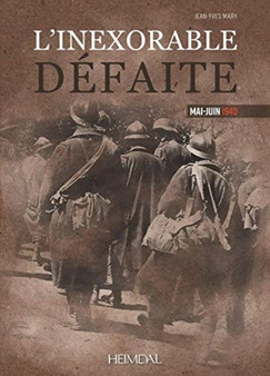L'Inexorable DeFaite : Mai-Juin 1940