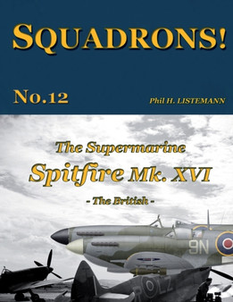 The Supermarine Spitfire Mk. XVI : The British : 12