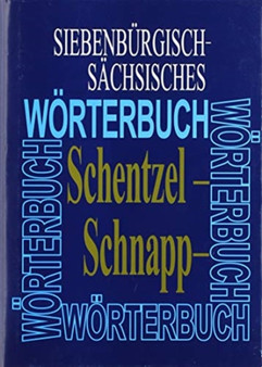 Siebenburgisch-Sachsisches Worterbuch : Elfter Band (Schentzel -- Schnappzagelchen)