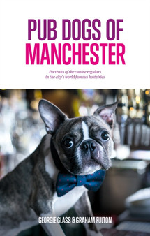 Pub Dogs of Manchester by Georgie Glass - Hardback