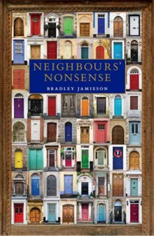 Neighbours' Nonsense by Bradley Jamieson - Hardback