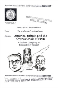 America, Britain and the Cyprus Crisis of 1974 : Calculated Conspiracy or Foreign Policy Failure?