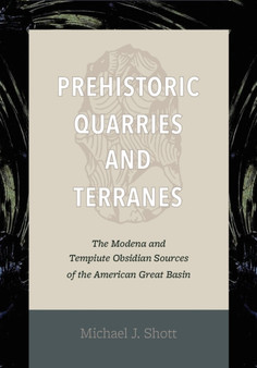 Prehistoric Quarries and Terranes : The Modena and Tempiute Obsidian Sources