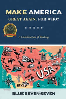 Make America Great Again, For Who? : A Combination of Writings