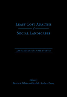 Least Cost Analysis of Social Landscapes : Archaeological Case Studies