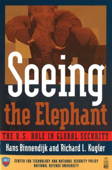 Seeing the Elephant : The U.S. Role in Global Security