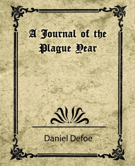 A Journal of the Plague Year (Daniel Defoe)