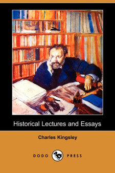 Historical Lectures and Essays (Dodo Press)