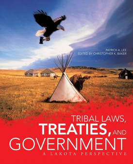Tribal Laws, Treaties, and Government : A Lakota Perspective