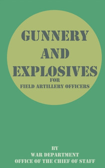 Gunnery and Explosives for Field Artillery Officers