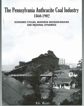The Pennsylvania Anthracite Coal Industry, 1860-1902