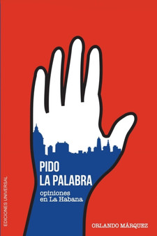 Pido La Palabra : Opiniones en La Habana