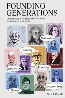 Founding Generations : Democracy's Origins and Parallels in America and India