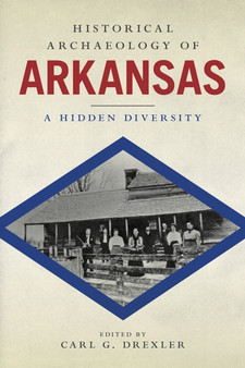 Historical Archaeology of Arkansas : A Hidden Diversity