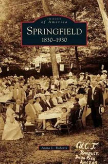 Springfield : 1830-1930