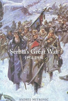 Serbia's Great War : 1914-1918
