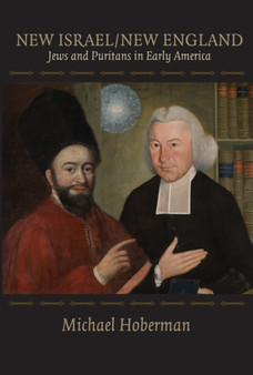 New Israel / New England : Jews and Puritans in Early America