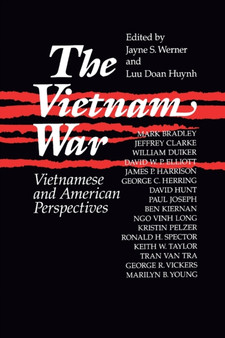 The Vietnam War: Vietnamese and American Perspectives : Vietnamese and American Perspectives
