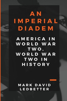 An Imperial Diadem : America in World War Two, World War Two in History