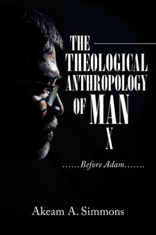 The Theological Anthropology of Man : ......Before Adam.......