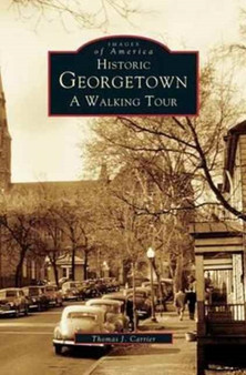 Historic Georgetown : A Walking Tour