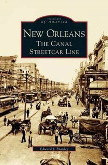 New Orleans : The Canal Streetcar Line