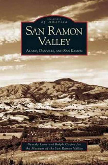 San Ramon Valley : Alamo, Danville, and San Ramon