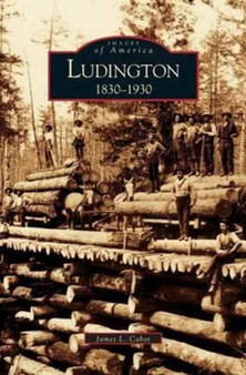 Ludington : 1830-1930