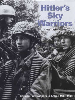 Hitler's Sky Warriors : German Paratroopers in Action, 1939-45