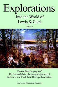 Explorations into the World of Lewis and Clark V-3 of 3 : v. 3