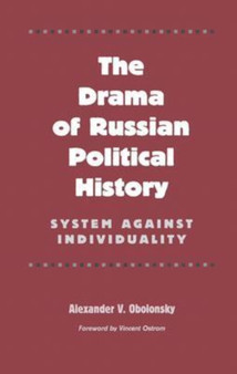 The Drama of Russian Political History : System Against Individuality
