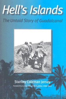 Hell's Islands : The Untold Story of Guadalcanal