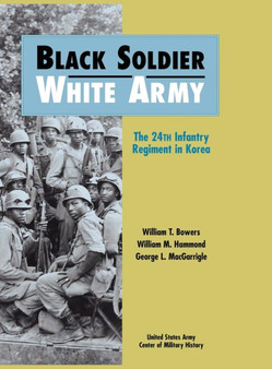 Black Soldier - White Army : The 24th Infantry Regiment in Korea