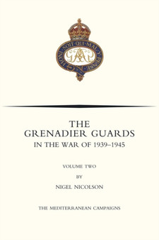 GRENADIER GUARDS IN THE WAR OF 1939-1945 Volume Two