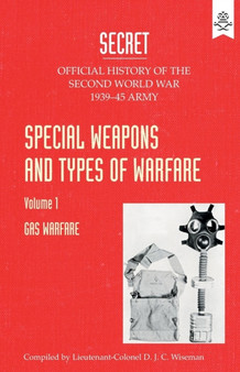 Special Weapons and Types of Warfare : GAS WARFARE: Official History Of The Second World War Army