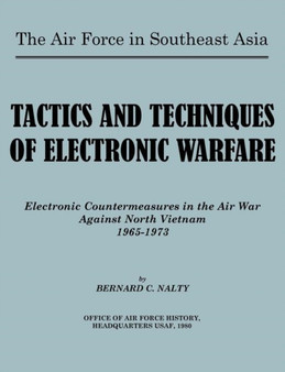 The Air Force in Southeast Asia. Tactics and Techniques of Electronic Warfare : Electronic Countermeasures in the Air War Against North Vietnam