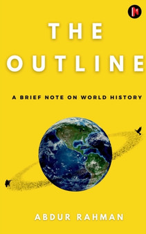 The Outline : A Brief Note on World History