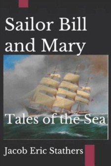 Sailor Bill and Mary : Tales of the Sea